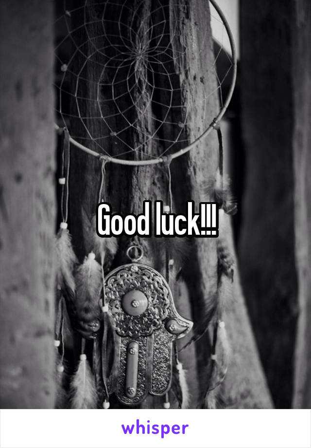 Good luck!!!