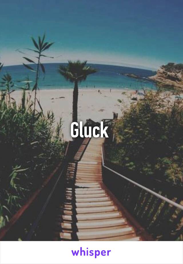 Gluck 