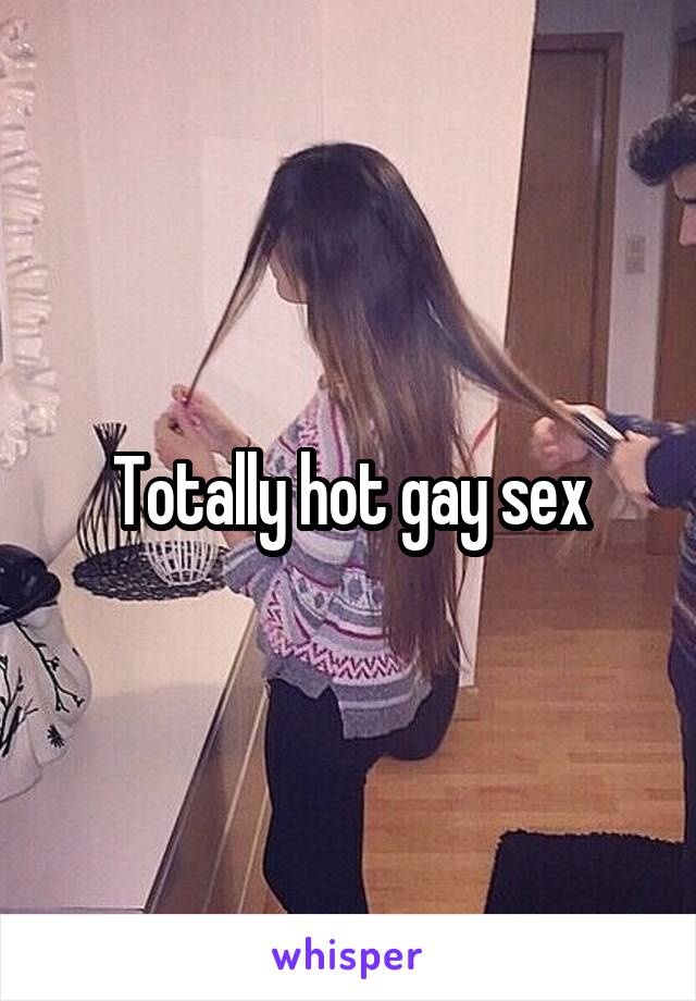 Totally hot gay sex