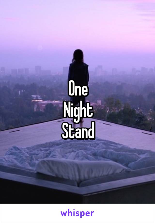 One
Night
Stand