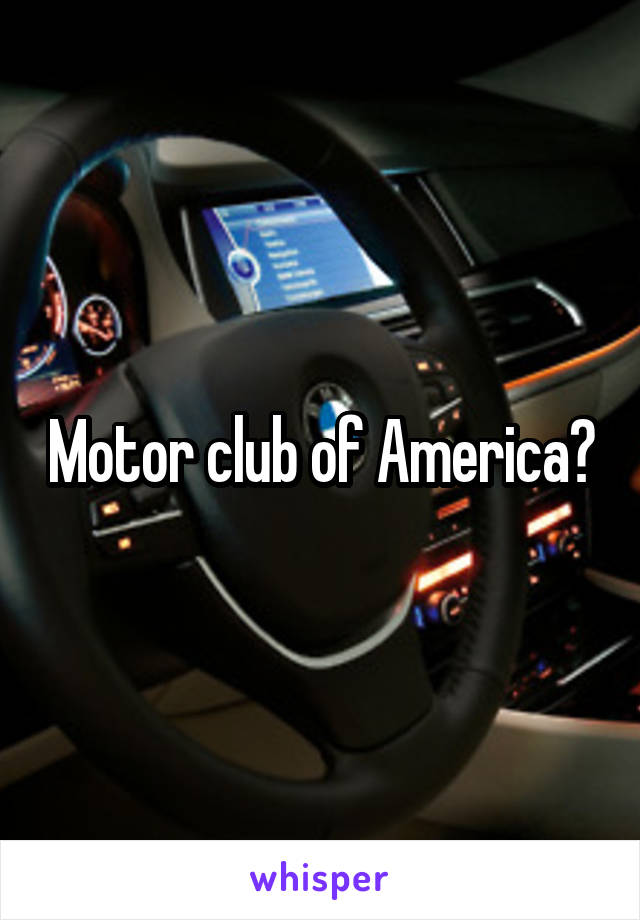 Motor club of America?