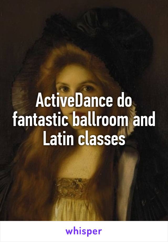 ActiveDance do fantastic ballroom and Latin classes