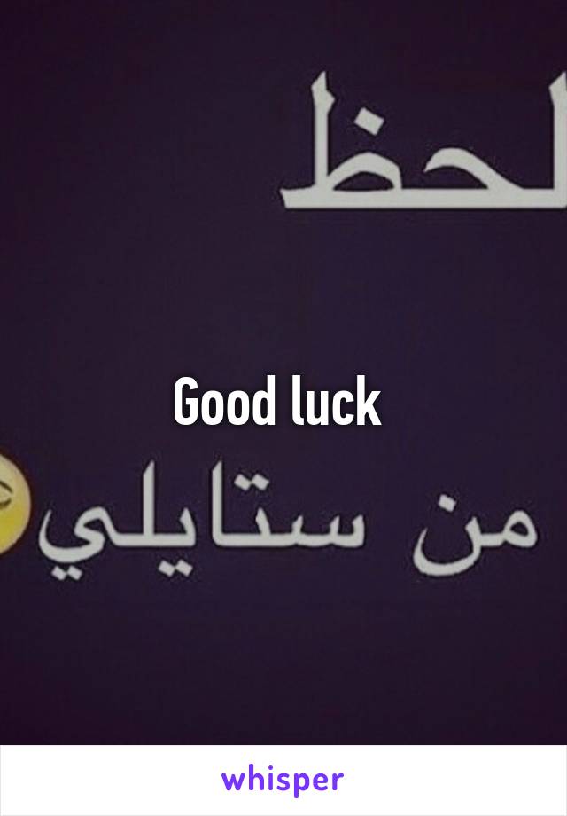 Good luck 