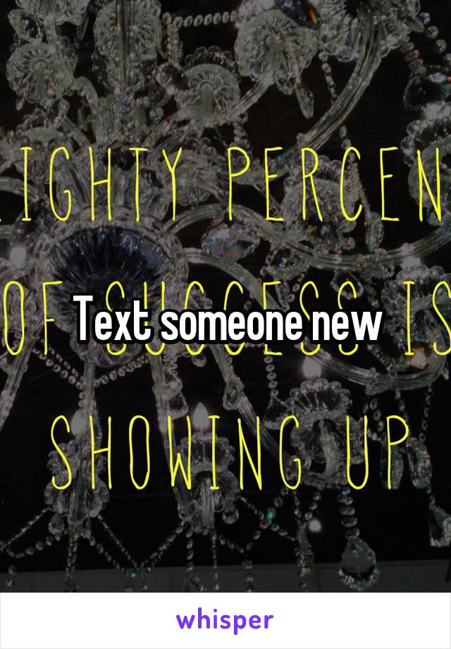 Text someone new