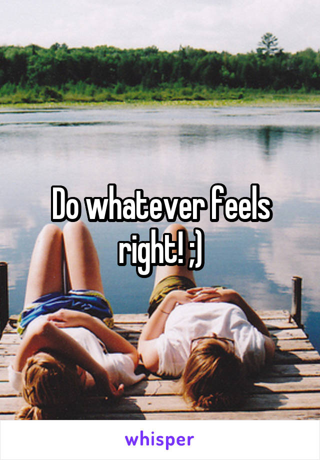 Do whatever feels right! ;)