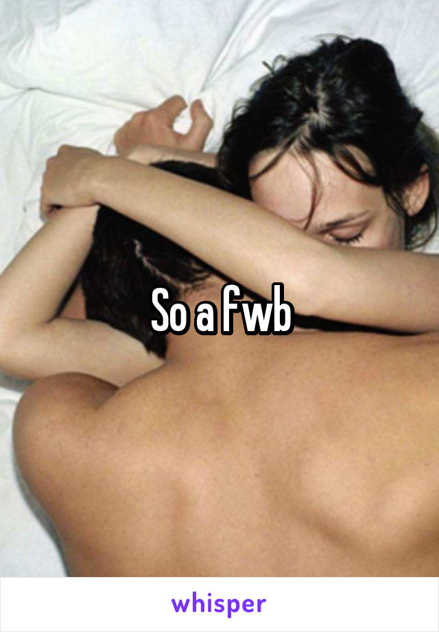 So a fwb