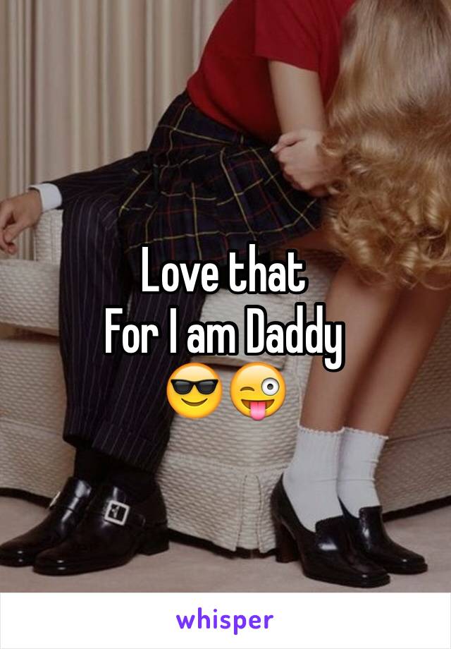 Love that
For I am Daddy
😎😜