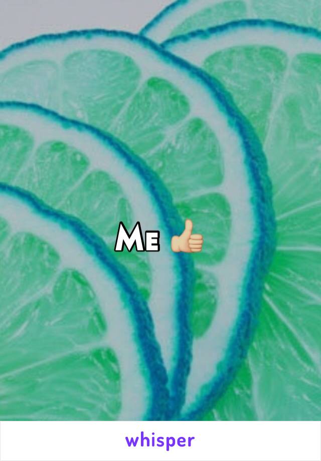 Me 👍🏼