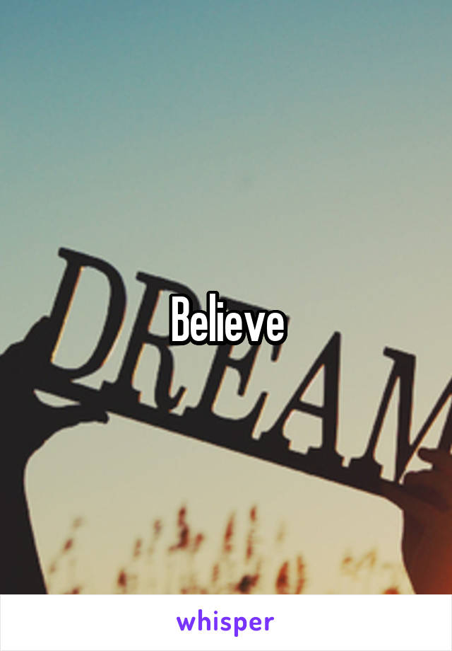 Believe