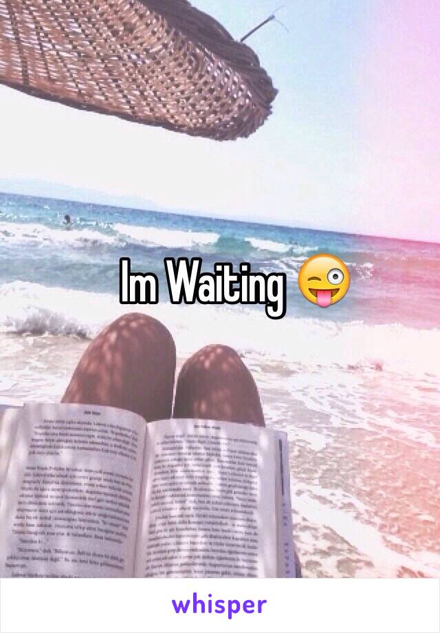 Im Waiting 😜