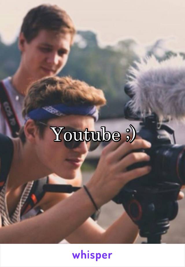 Youtube ;)