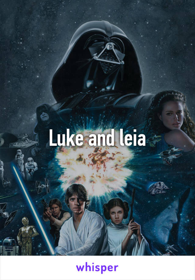 Luke and leia