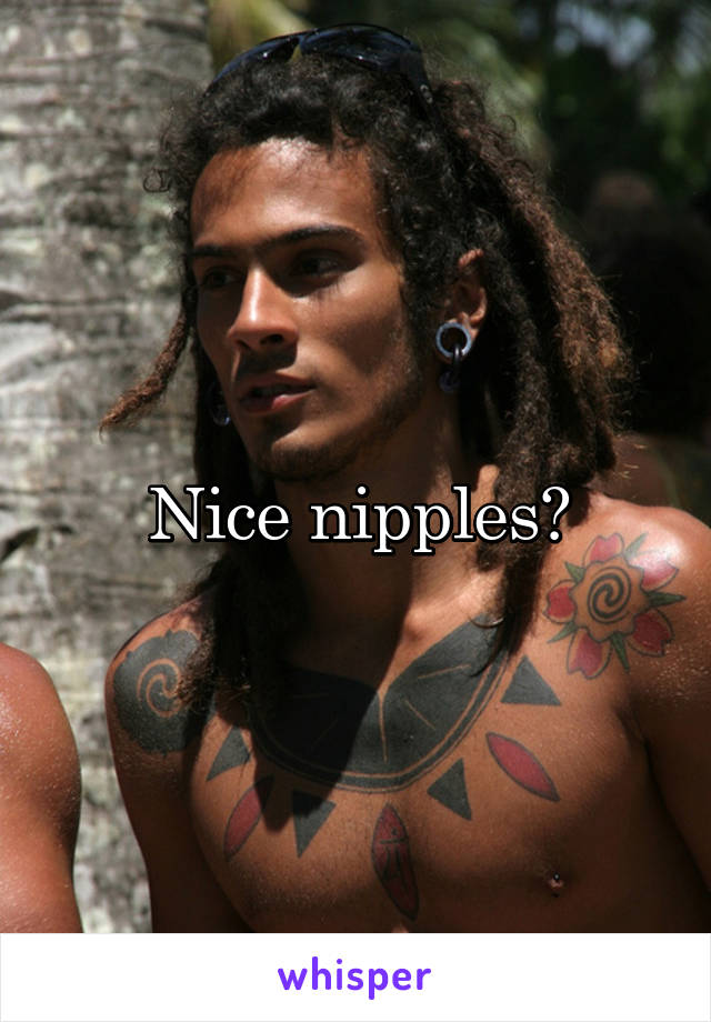 Nice nipples?