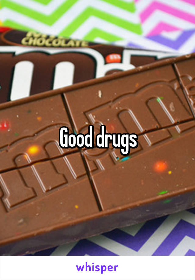 Good drugs