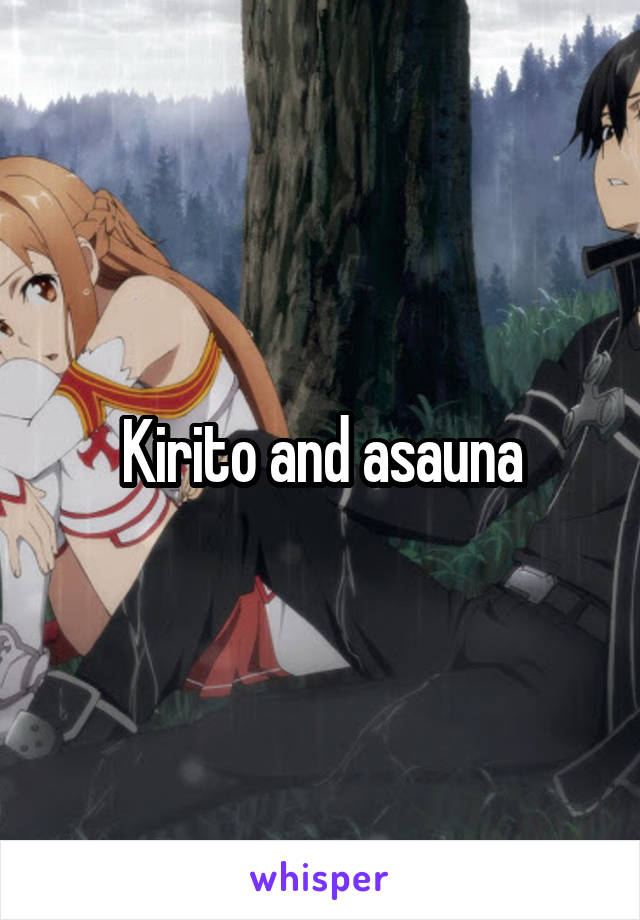 Kirito and asauna