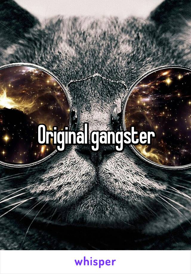 Original gangster