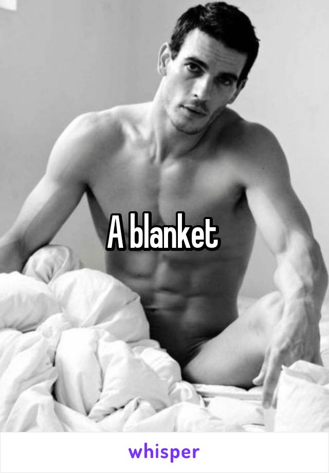 A blanket 