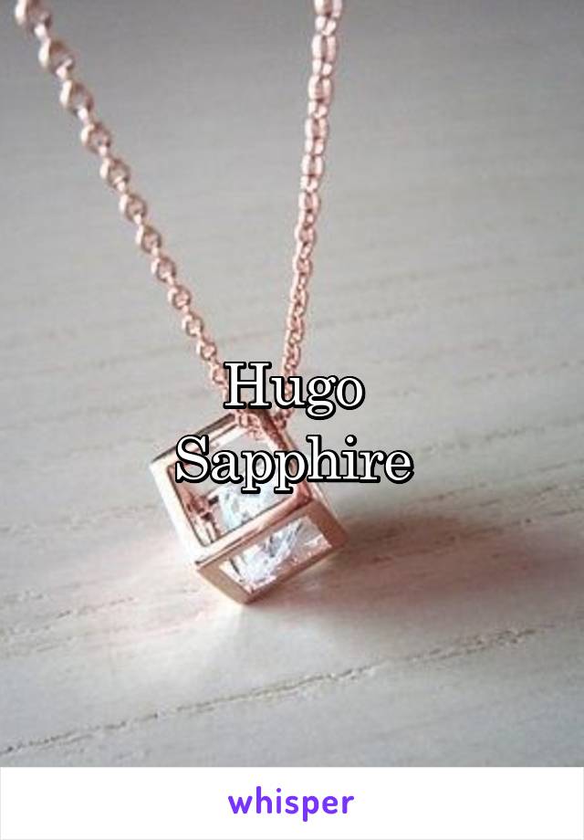 Hugo
Sapphire