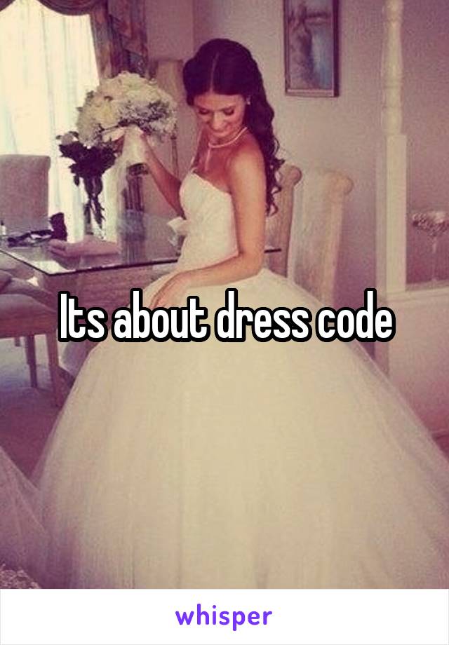 Its about dress code