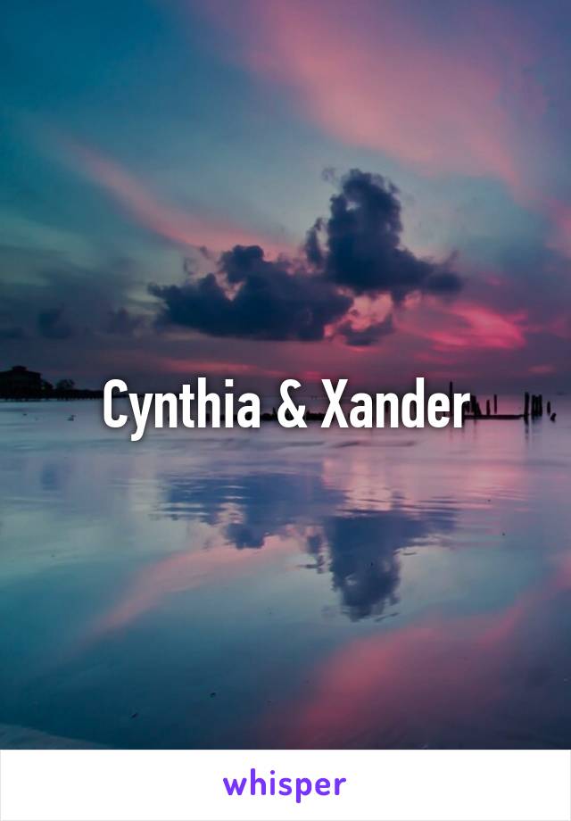 Cynthia & Xander