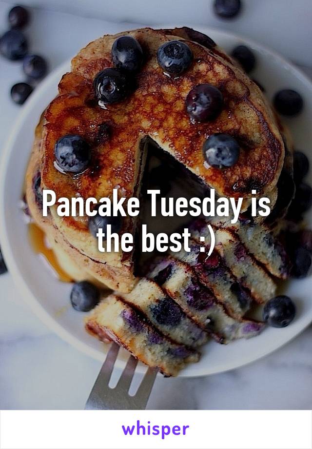 Pancake Tuesday is the best :)