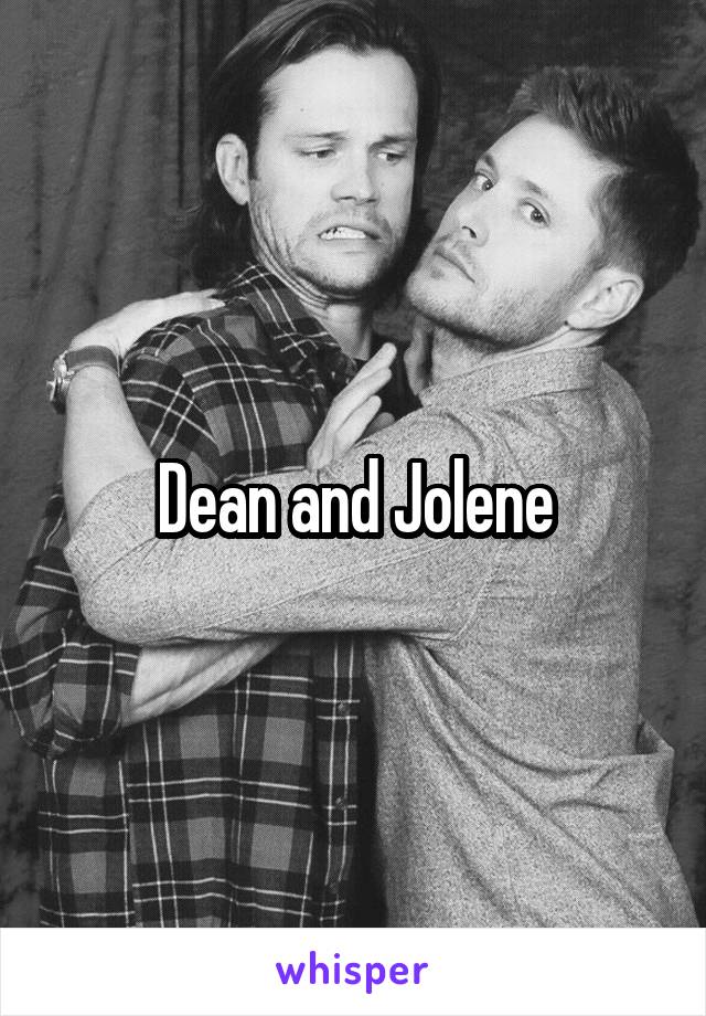 Dean and Jolene