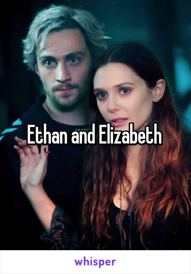 Ethan and Elizabeth 