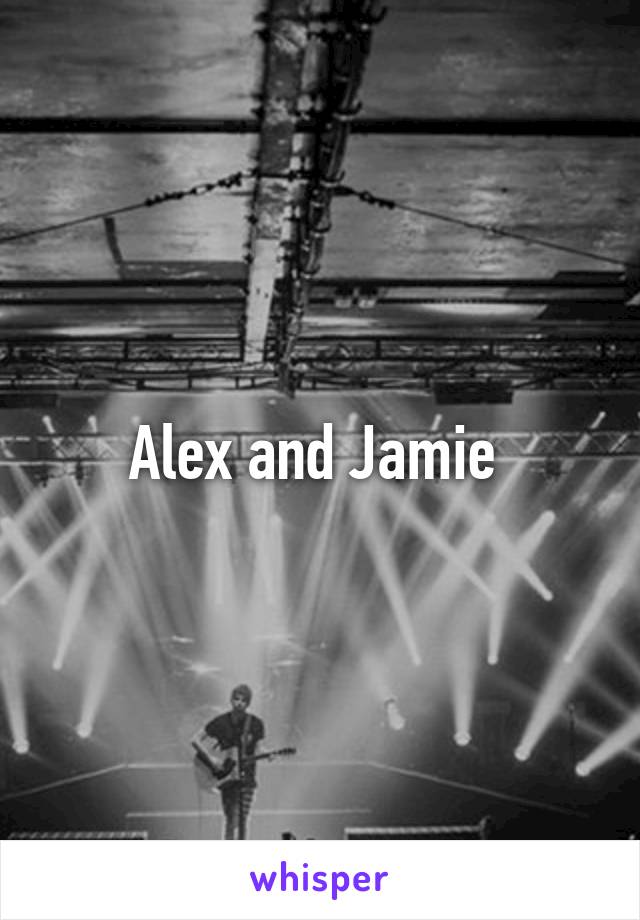 Alex and Jamie 