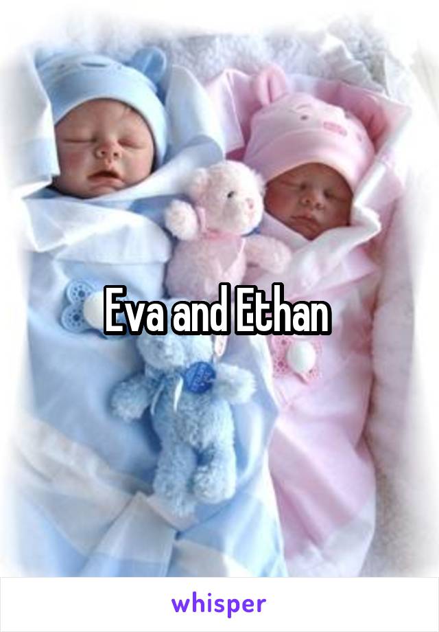 Eva and Ethan 