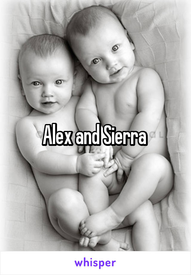 Alex and Sierra 