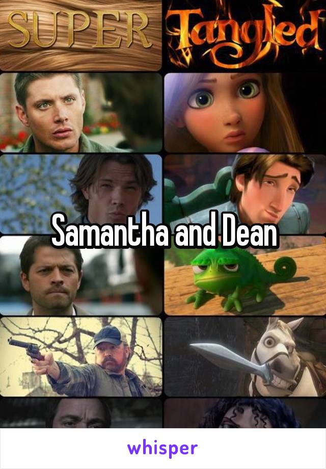 Samantha and Dean