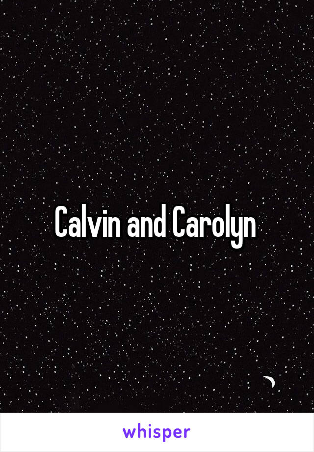 Calvin and Carolyn 