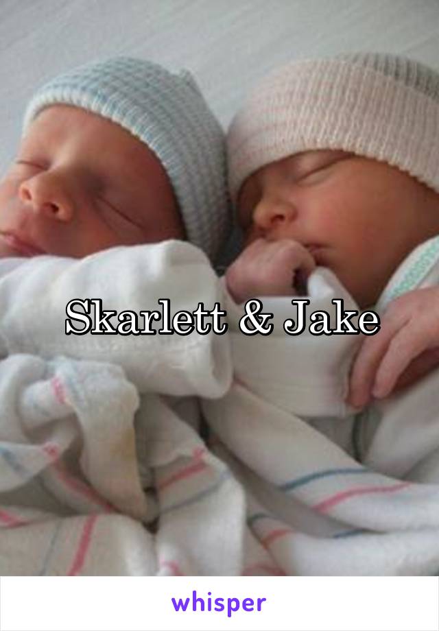 Skarlett & Jake