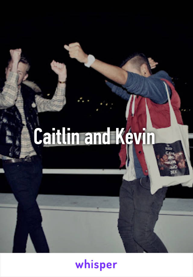 Caitlin and Kevin 