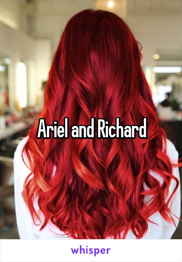 Ariel and Richard