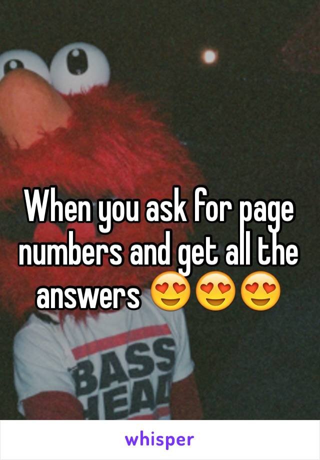 When you ask for page numbers and get all the answers 😍😍😍