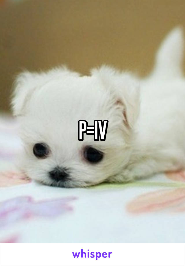 P=IV