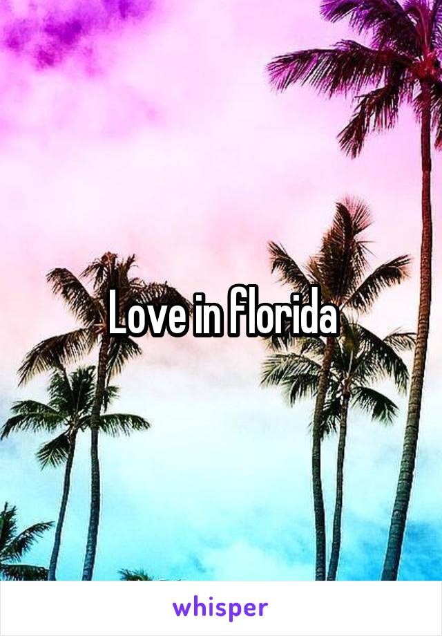 Love in florida