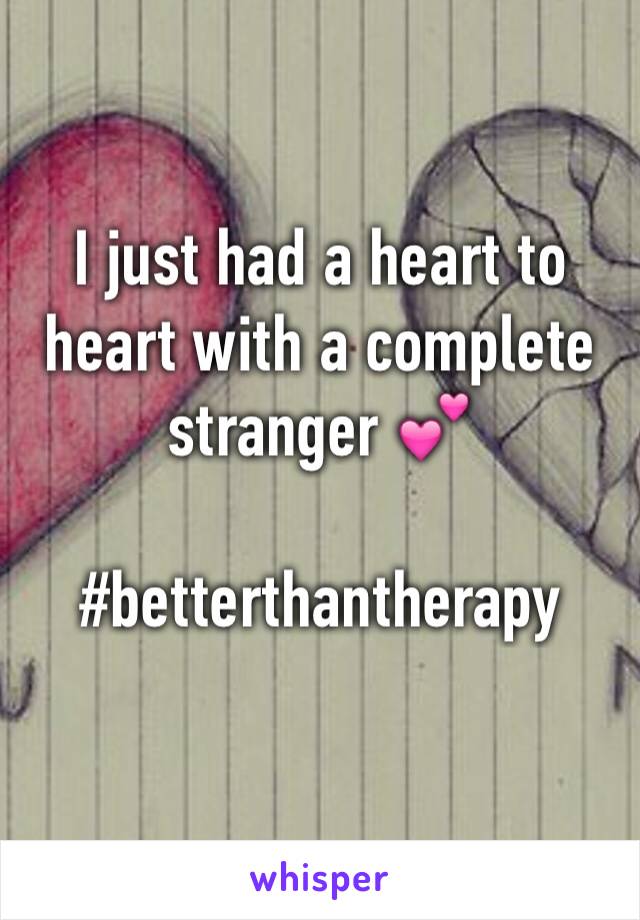 I just had a heart to heart with a complete stranger 💕

#betterthantherapy