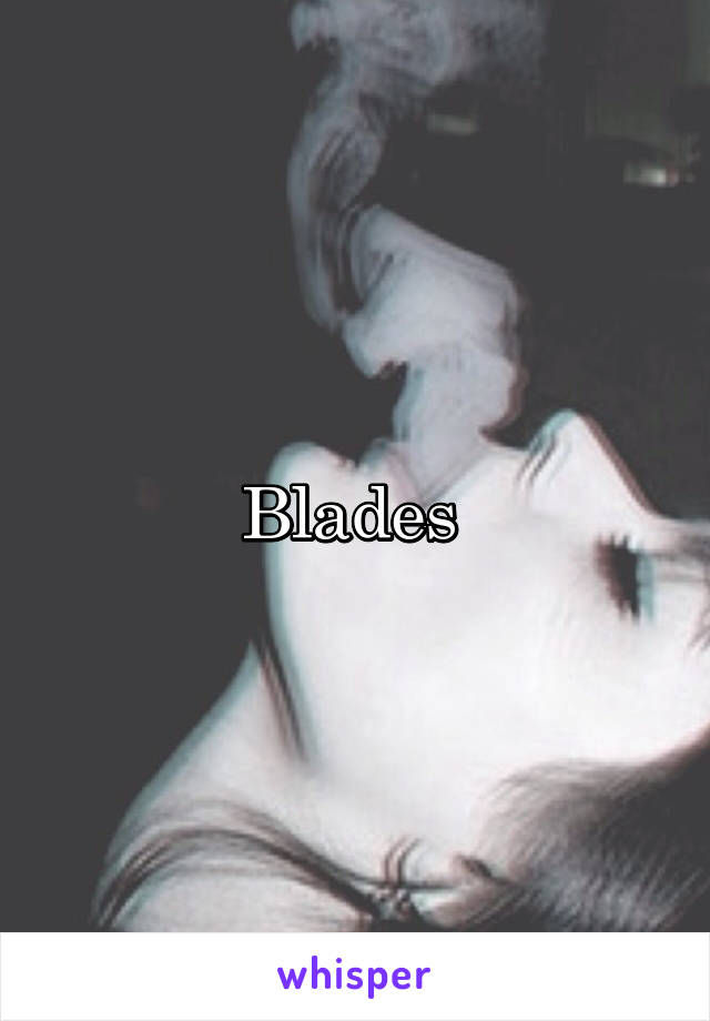 Blades 