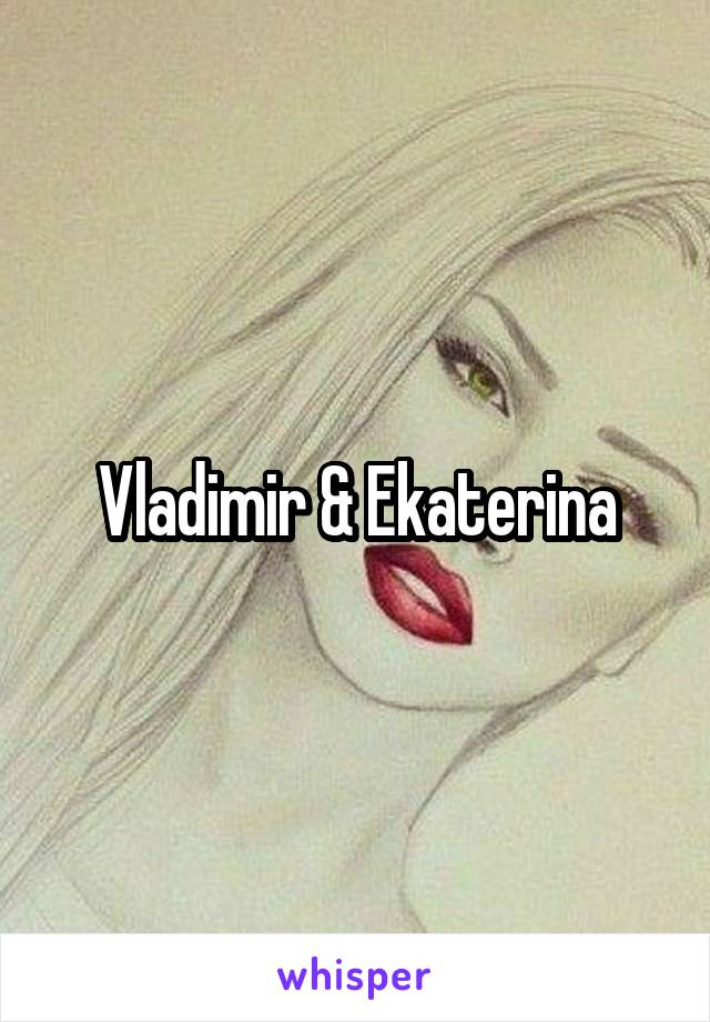 Vladimir & Ekaterina