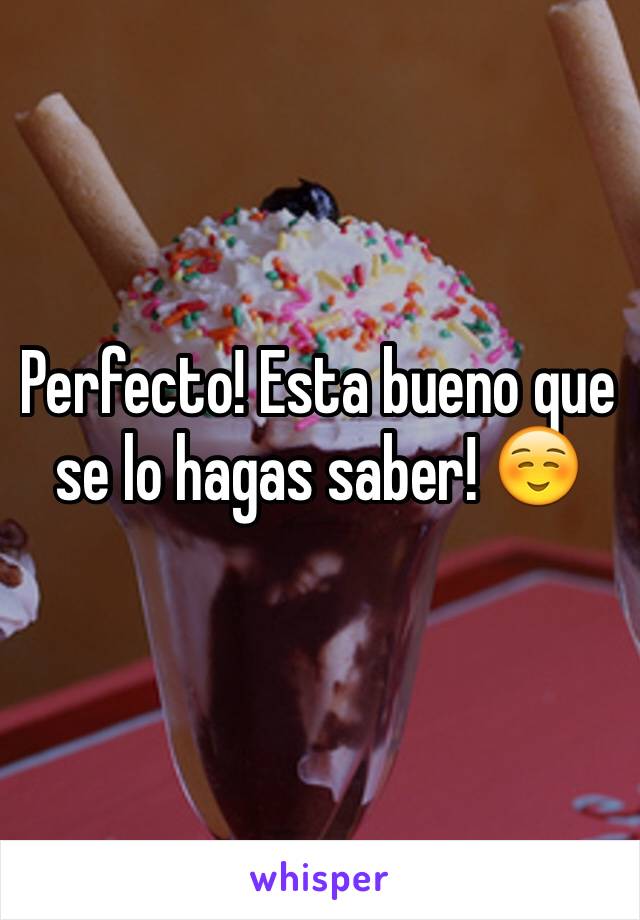 Perfecto! Esta bueno que se lo hagas saber! ☺️