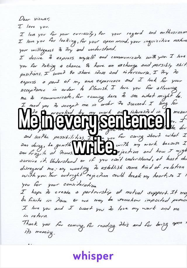 Me in every sentence I write.