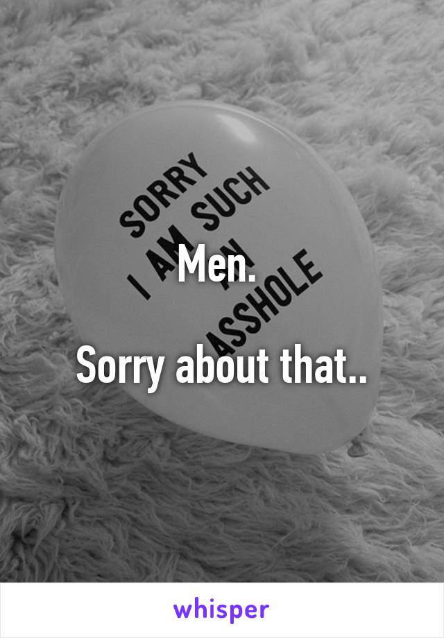 Men. 

Sorry about that..
