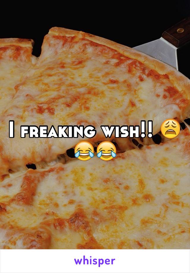 I freaking wish!! 😩😂😂