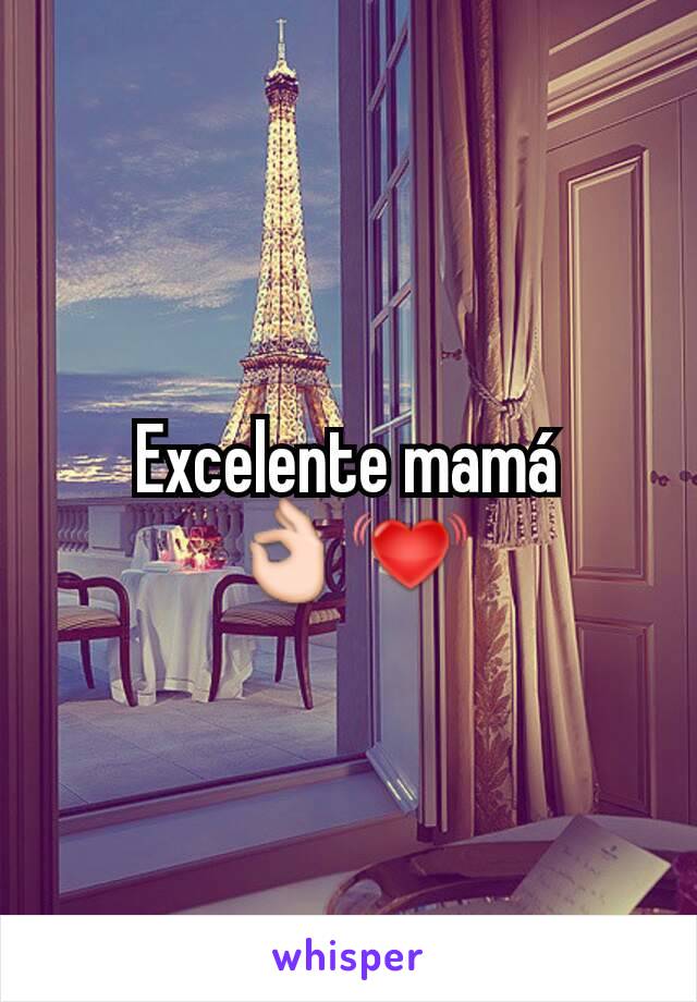 Excelente mamá 👌💓