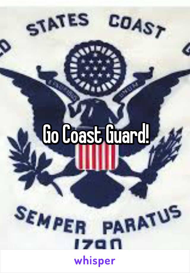 Go Coast Guard!