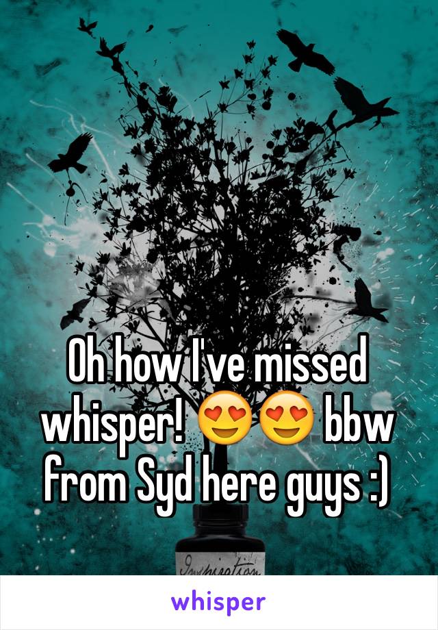 Oh how I've missed whisper! 😍😍 bbw from Syd here guys :)