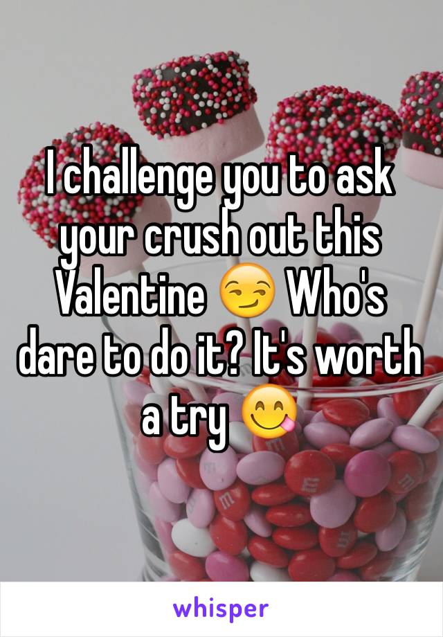 I challenge you to ask your crush out this Valentine 😏 Who's dare to do it? It's worth a try 😋