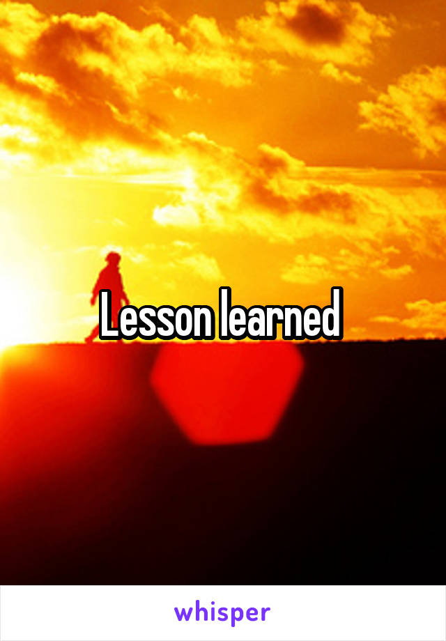Lesson learned 